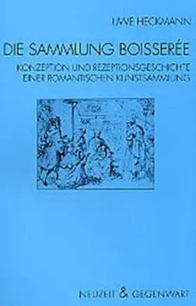 Heckmann |  Die Sammlung Boisseree | Buch |  Sack Fachmedien