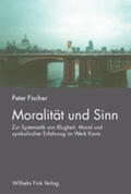 Fischer |  Moralität und Sinn | Buch |  Sack Fachmedien