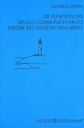 Felten |  Die Funktion des sensus communis in Kants Theorie des ästhetischen Urteils | Buch |  Sack Fachmedien