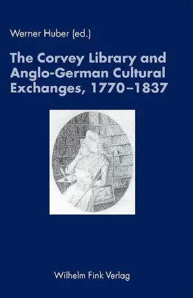 Müllenbrock / Huber / Schöwerling |  The Corvey Library and Anglo-German Cultural Exchanges, 1770-1837 | Buch |  Sack Fachmedien