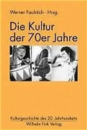 Uhle / Wöhler / Kübler |  Die Kultur der 70er Jahre | Buch |  Sack Fachmedien