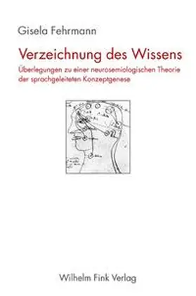 Fehrmann |  Verzeichnung des Wissens | Buch |  Sack Fachmedien