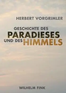 Vorgrimler |  Geschichte des Paradieses und des Himmels | Buch |  Sack Fachmedien