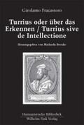 Fracastoro / Boenke |  Turrius oder über das Erkennen /Turrius sive de intellectione | Buch |  Sack Fachmedien