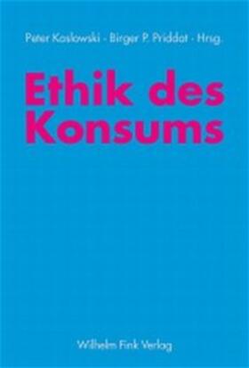 Koslowski / Priddat | Ethik des Konsums | Buch | 978-3-7705-4203-1 | sack.de