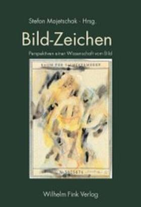 Majetschak / Wetzel / Sachs-Hombach | Bild-Zeichen | Buch | 978-3-7705-4205-5 | sack.de