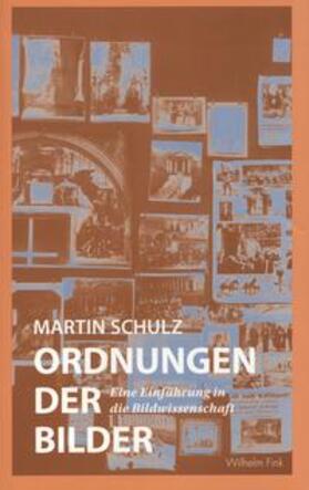 Schulz | Schulz, M: Ordnungen der Bilder | Buch | 978-3-7705-4206-2 | sack.de