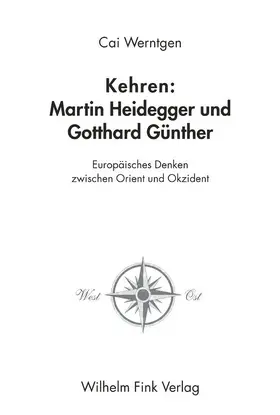 Werntgen |  Kehren: Martin Heidegger und Gotthard Günther | Buch |  Sack Fachmedien