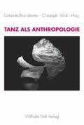 Brandstetter / Wulf |  Tanz als Anthropologie | Buch |  Sack Fachmedien