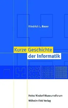 Viehoff / Bauer |  Kurze Geschichte der Informatik | Buch |  Sack Fachmedien