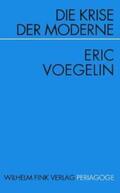 Voegelin / Opitz |  Die Krise der Moderne | Buch |  Sack Fachmedien