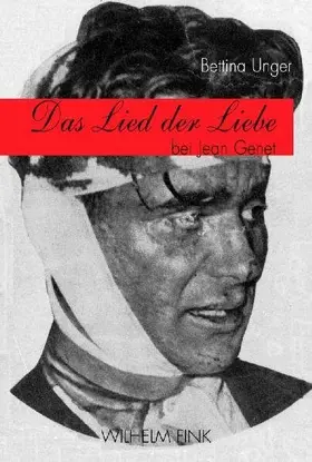 Unger |  Das Lied der Liebe bei Jean Genet | Buch |  Sack Fachmedien