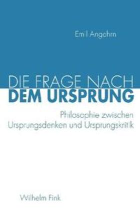 Angehrn | Die Frage nach dem Ursprung | Buch | 978-3-7705-4448-6 | sack.de