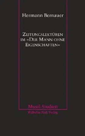 Bernauer |  Zeitungslektüre im "Mann ohne Eigenschaften" | Buch |  Sack Fachmedien