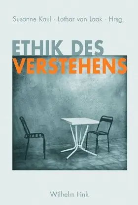 Kaul / van Laak |  Ethik des Verstehens | Buch |  Sack Fachmedien