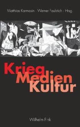 Karmasin / Faulstich |  Krieg - Medien - Kultur | Buch |  Sack Fachmedien