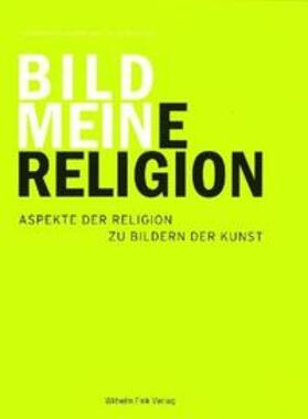 Rauchenberger / Pölzl |  Mein Bild - Meine Religion | Buch |  Sack Fachmedien