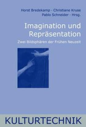 Bredekamp / Kruse / Schneider | Imagination und Repräsentation | Buch | 978-3-7705-4591-9 | sack.de