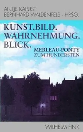 Kapust / Waldenfels |  Kunst. Bild. Wahrnehmung. Blick | Buch |  Sack Fachmedien