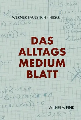 Faulstich |  Das Alltagsmedium Blatt | Buch |  Sack Fachmedien