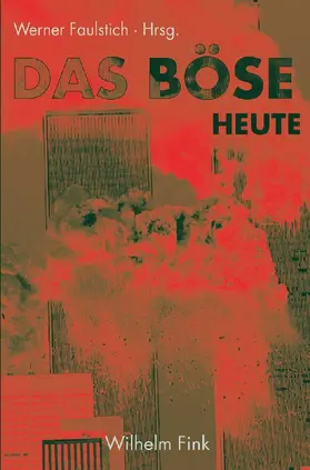 Faulstich |  Das Böse heute | Buch |  Sack Fachmedien