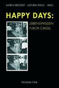 Thiele / Trüstedt |  Happy Days: Lebenswissen nach Cavell | Buch |  Sack Fachmedien