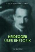 Kopperschmidt / Dilcher / Kemmann |  Heidegger über Rhetorik | Buch |  Sack Fachmedien