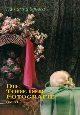 Sykora | Die Tode der Fotografie 1 | Buch | 978-3-7705-4915-3 | www.sack.de