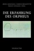 Avanessian / Brandstetter / Hofmann |  Die Erfahrung des Orpheus | Buch |  Sack Fachmedien