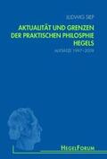 Siep / Gethmann-Siefert / Quante |  Aktualität und Grenzen der praktischen Philosophie Hegels | Buch |  Sack Fachmedien