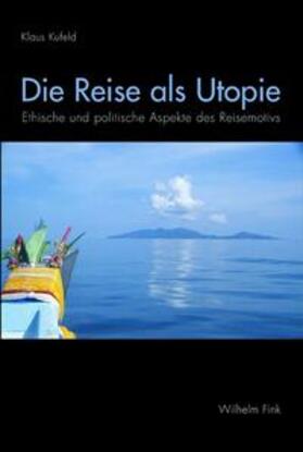 Kufeld | Die Reise als Utopie | Buch | 978-3-7705-4937-5 | sack.de