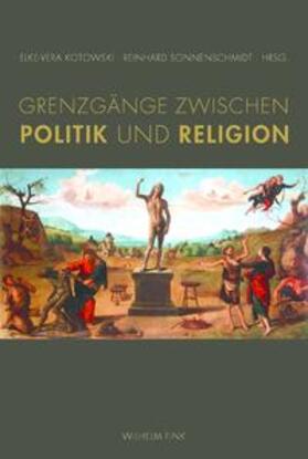 Kotowski / Faber / Hereth |  Grenzgänge zwischen Politik und Religion | Buch |  Sack Fachmedien