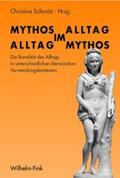 Schmitz / Grünbein / Mundt |  Mythos im Alltag - Alltag im Mythos | Buch |  Sack Fachmedien