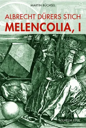 Büchsel |  Albrecht Dürers Stich MELENCOLIA, I | Buch |  Sack Fachmedien