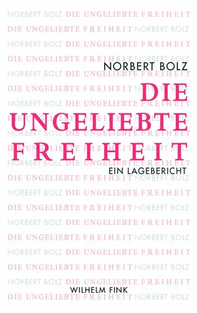 Bolz |  Die ungeliebte Freiheit | Buch |  Sack Fachmedien