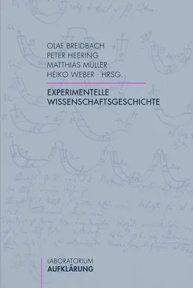 Breidbach / Heering / Weber |  Experimentelle Wissenschaftsgeschichte | Buch |  Sack Fachmedien