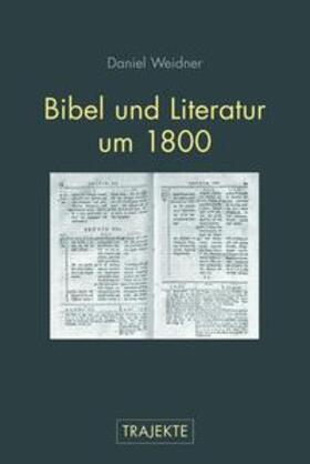 Weidner |  Bibel und Literatur um 1800 | Buch |  Sack Fachmedien