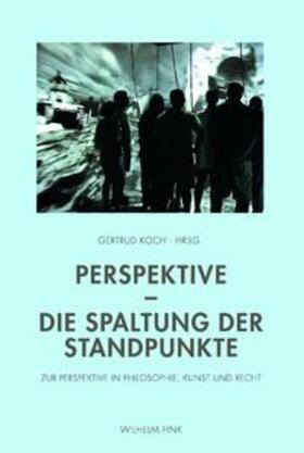 Koch |  Perspektive - Die Spaltung der Standpunkte | Buch |  Sack Fachmedien