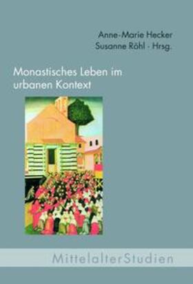 Hecker / Röhl |  Monastisches Leben im urbanen Kontext | Buch |  Sack Fachmedien