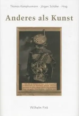 Schäfer / Kamphusmann |  Anderes als Kunst | Buch |  Sack Fachmedien