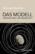 Wendler |  Das Modell zwischen Kunst und Wissenschaft | Buch |  Sack Fachmedien