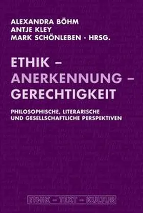 Kley / Böhm / Schönleben |  Ethik - Anerkennung - Gerechtigkeit | Buch |  Sack Fachmedien
