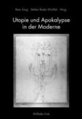 Sorg / Würffel |  Utopie und Apokalypse in der Moderne | Buch |  Sack Fachmedien