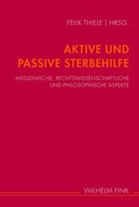 Thiele | Aktive und Passive Sterbehilfe | Buch | 978-3-7705-5089-0 | sack.de