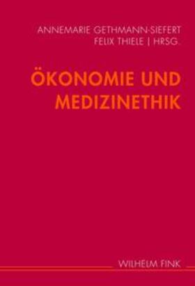 Thiele / Gethmann-Siefert |  Ökonomie und Medizin | Buch |  Sack Fachmedien