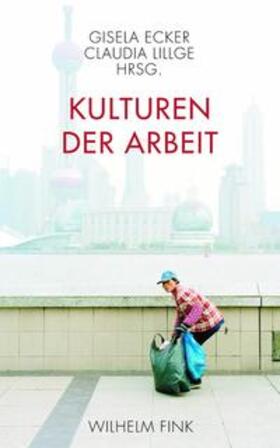 Lillge / Ecker | Kulturen der Arbeit | Buch | 978-3-7705-5131-6 | sack.de