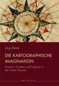 Dünne |  Die kartographische Imagination | Buch |  Sack Fachmedien