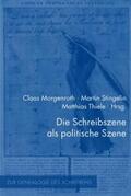 Morgenroth / Stingelin / Thiele |  Die Schreibszene als politische Szene | Buch |  Sack Fachmedien