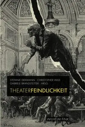 Brandstetter / Diekmann / Wild |  Theaterfeindlichkeit | Buch |  Sack Fachmedien