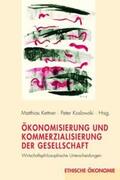 Kettner / Koslowski |  Ökonomisierung und Kommerzialisierung der Gesellschaft | Buch |  Sack Fachmedien